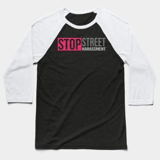 'Stop Street Harassment' Women's Achievement Shirt Baseball T-Shirt